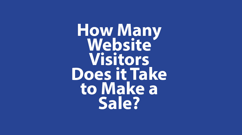 How Many Website Visitors Does it Take to Make a Sale?